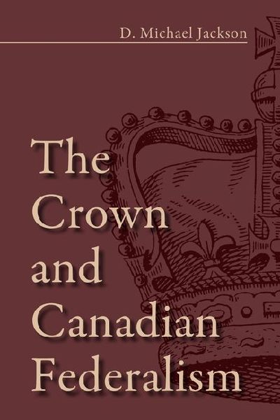 The Crown and Canadian Federalism