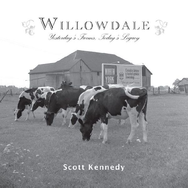 Willowdale: Yesterdays Farms, Todays Legacy