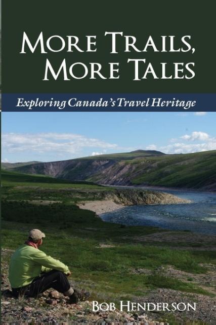 More Trails, More Tales: Exploring Canada's Travel Heritage