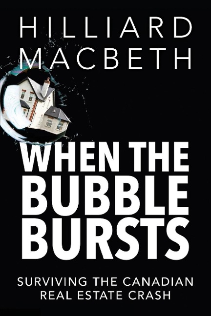 When the Bubble Bursts: Surviving the Canadian Real Estate Crash