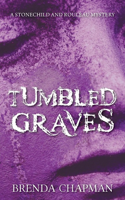 Tumbled Graves: A Stonechild and Rouleau Mystery