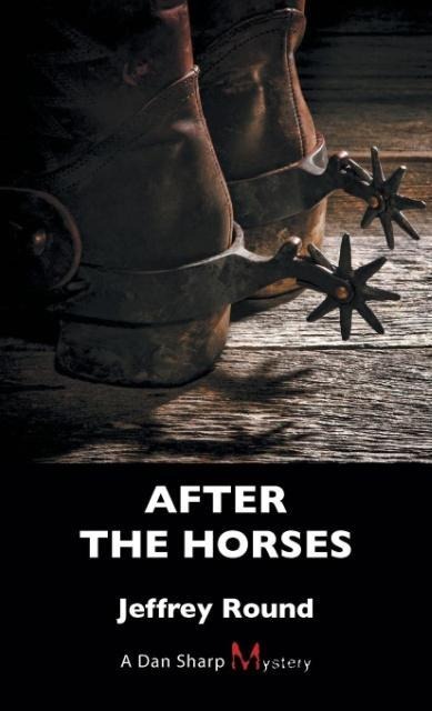 After the Horses: A Dan Sharp Mystery