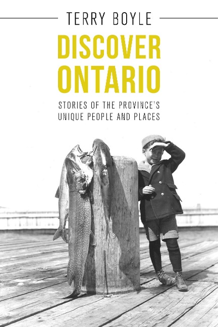 Discover Ontario: Stories of the Provinces Unique People and Places