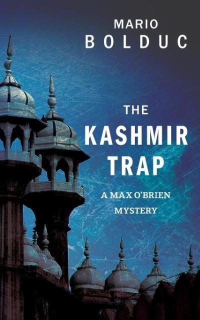 The Kashmir Trap: A Max OBrien Mystery