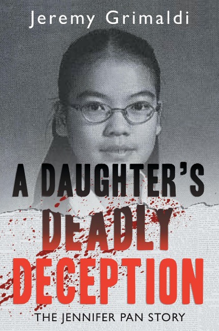 A Daughter's Deadly Deception: The Jennifer Pan Story