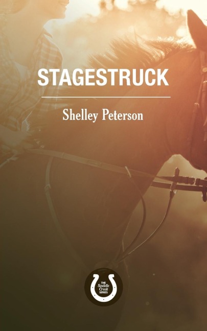 Stagestruck: The Saddle Creek Series
