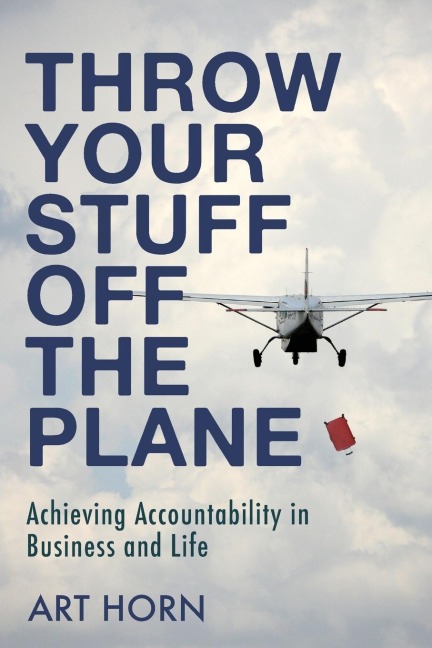 Throw Your Stuff Off the Plane: Achieving Accountability in Business and Life