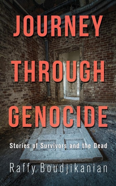 Journey Through Genocide: Stories of Survivors and the Dead