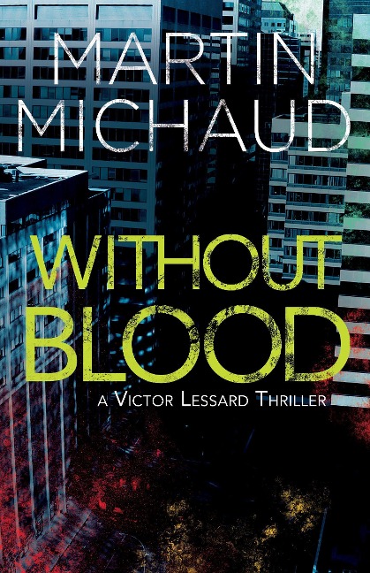 Without Blood: A Victor Lessard Thriller