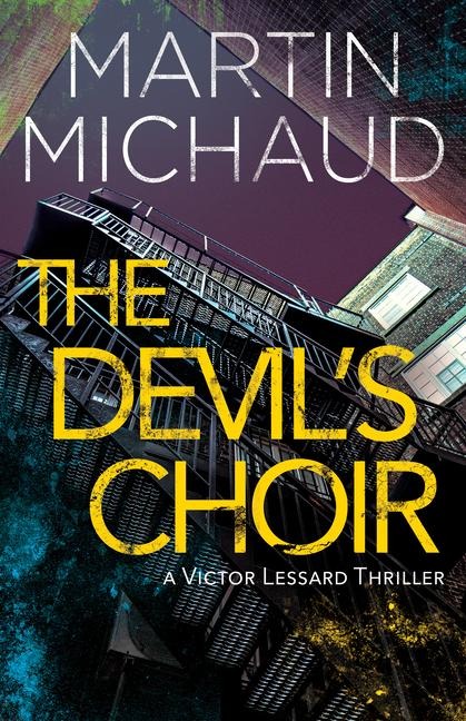 The Devils Choir: A Victor Lessard Thriller