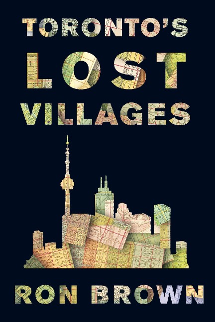 Torontos Lost Villages
