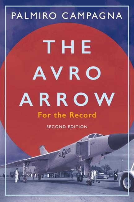 The Avro Arrow: For the Record