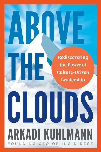 Above the Clouds: Rediscovering the Power of Culture-Driven Leadership