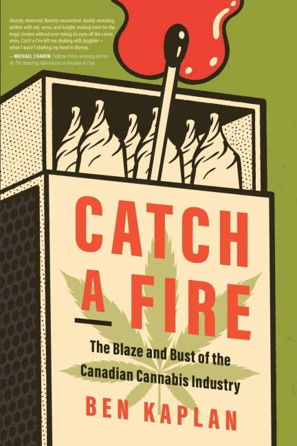 Catch a Fire: The Blaze and Bust of the Canadian Cannabis Industry