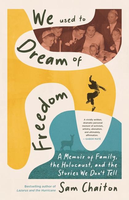 We Used to Dream of Freedom: A Memoir of Family, the Holocaust, and the Stories We Dont Tell