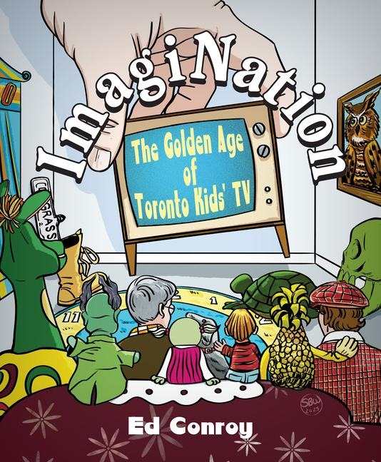 Imagination: The Golden Age of Toronto Kids' TV