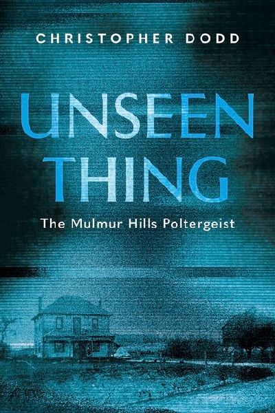 Unseen Thing: The Mulmur Hills Poltergeist