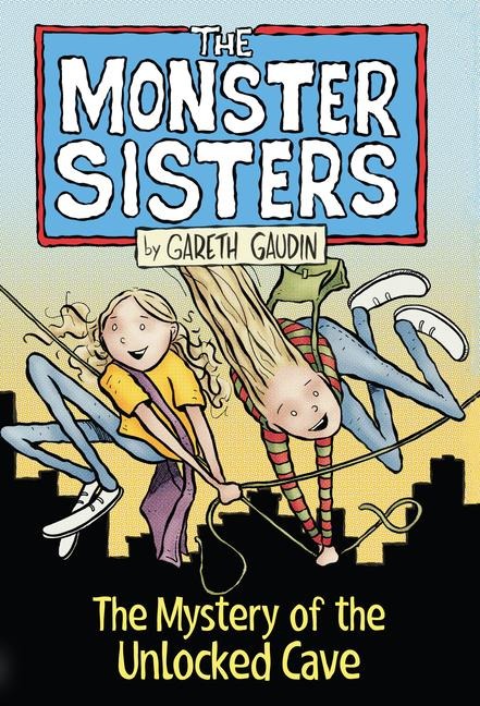 The Monster Sisters and the Mystery of the Unlocked Cave
