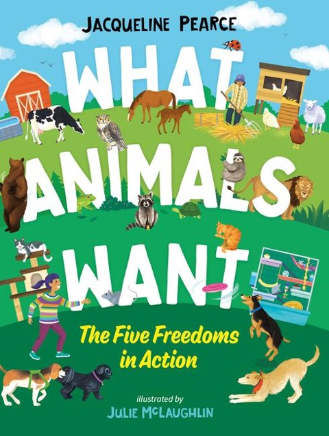 What Animals Want: The Five Freedoms in Action