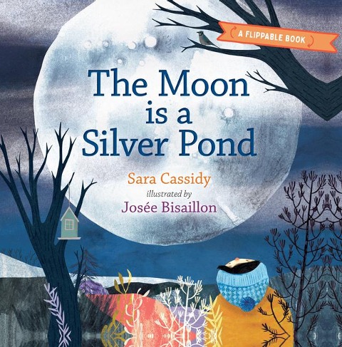 The Moon Is a Silver Pond, the Sun Is a Peach: A Flippable Book