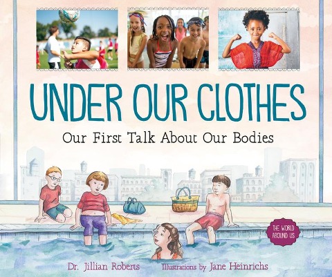Under Our Clothes: Our First Talk about Our Bodies
