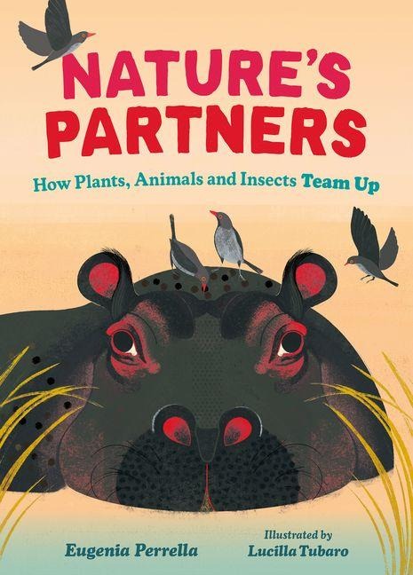 Natures Partners: How Plants, Animals and Insects Team Up