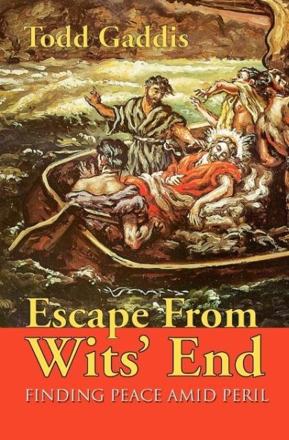 Escape from Wits End: Finding Peace Amid Peril