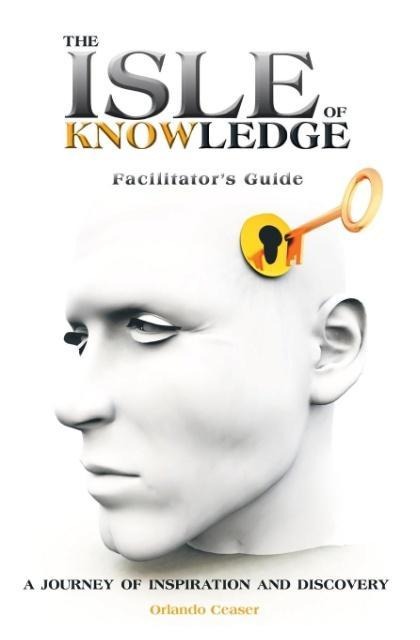 The Isle of Knowledge Facilitators Guide: A Journey of Inspiration and Discovery