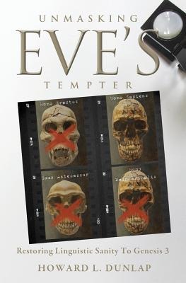 Unmasking Eves Tempter: Restoring Linguistic Sanity to Genesis 3