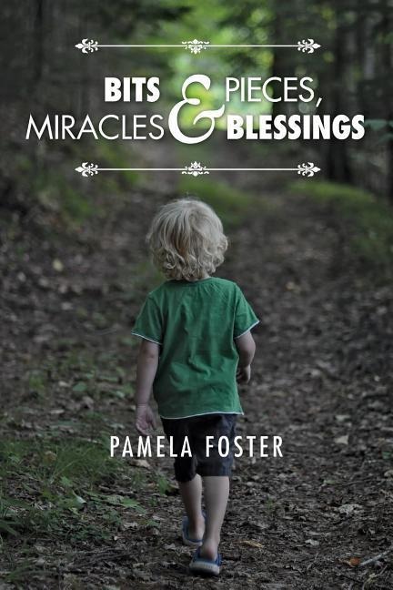 Bits & Pieces, Miracles & Blessings
