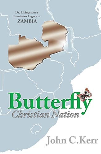 Butterfly Christian Nation Dr. Livingstone's Luminous Legacy in Zambia