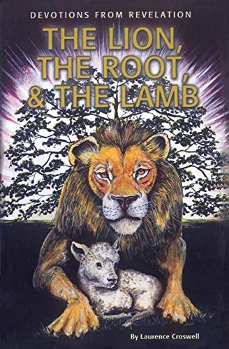 The Lion, The Root & The Lamb Devotions From Revelation
