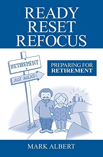Ready, Reset, Refocus Preparing for Retirement