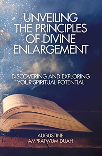 Unveiling the Principles of Divine Enlargement Discovering and Exploring Your Spiritual Potential