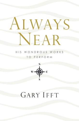 Always Near His Wondrous Works to Perform