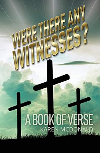 Were There Any Witnesses? A Book of Verse