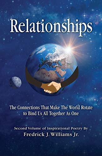Relationships The Connections That Make The World Rotate to Bind Us All Together As One