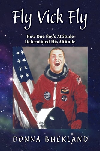 Fly, Vick, Fly How One Boy's Attitude Determined His Altitude