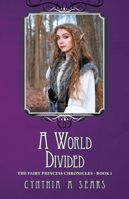 A World Divided: The Fairy Princess Chronicles - Book 1