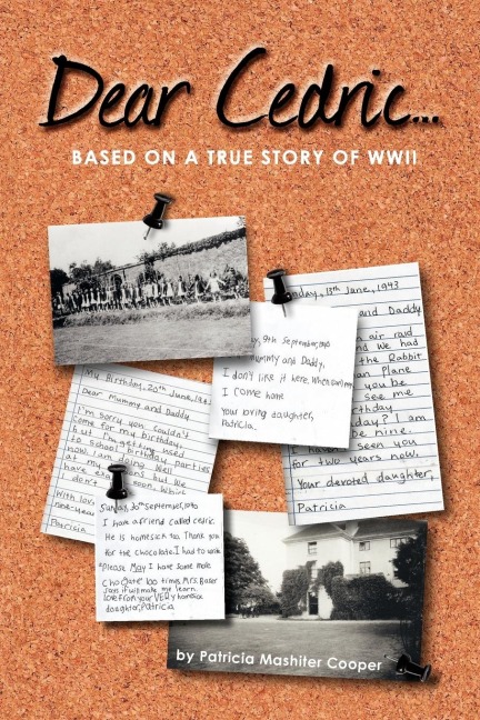 Dear Cedric . . .: Based on a true story of WWII
