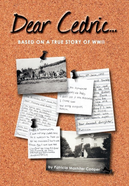 Dear Cedric . . .: Based on a true story of WWII