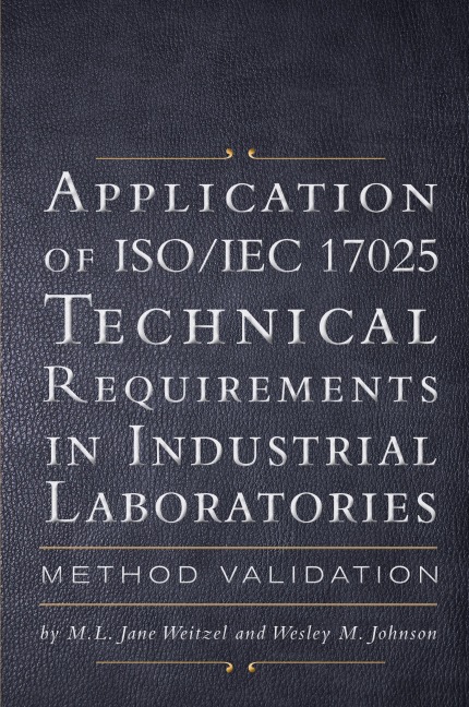 Application of ISO IEC 17025 Technical Requirements in Industrial Laboratories: Method Validation