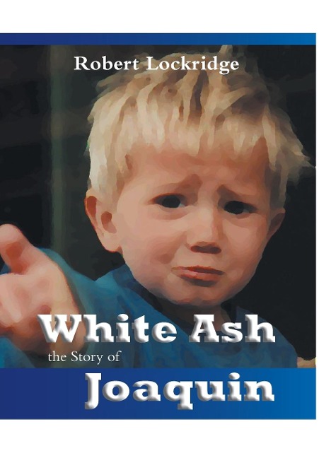 White Ash: the Story of Joaquin