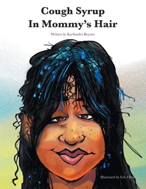 Cough Syrup in Mommys Hair