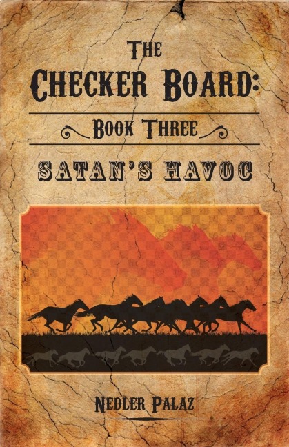 The Checker Board: Book Three: Satans Havoc