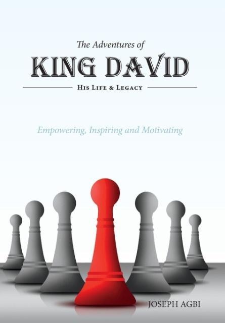 The Adventures of King David: (His Life and Legacy)
