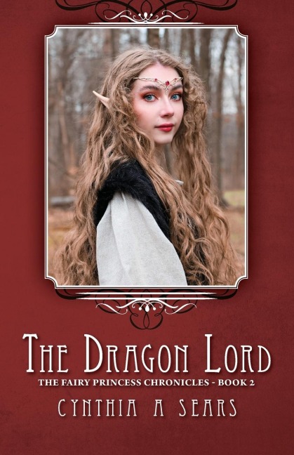 The Dragon Lord: The Fairy Princess Chronicles - Book 2