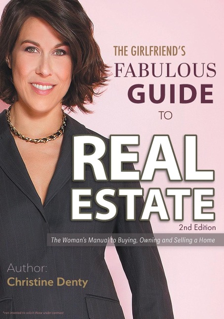The Girlfriends Fabulous Guide to Real Estate: The Womans Manual to Buying, Owning and Selling a Home