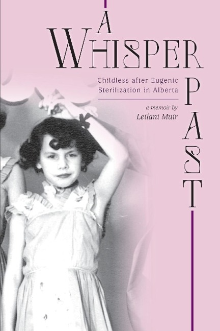 A Whisper Past: Childless after Eugenic Sterilization in Alberta