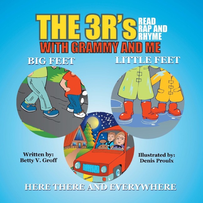 The 3 Rs - Read Rap and Rhyme with Grammy and Me: Big Feet Little Feet and Here There and Everywhere